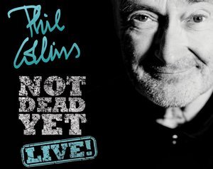 PHIL COLLINS Still Not Dead Yet Live